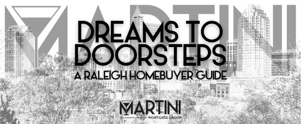 Dreams to Doorsteps – A Raleigh Homebuyer Guide by Martini Mortgage Group featuring the Raleigh skyline and fiduciary mortgage strategy branding