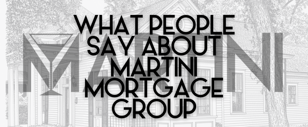 What People Say About Martini Mortgage Group — Real Client Reviews from Raleigh’s Trusted Mortgage Lender