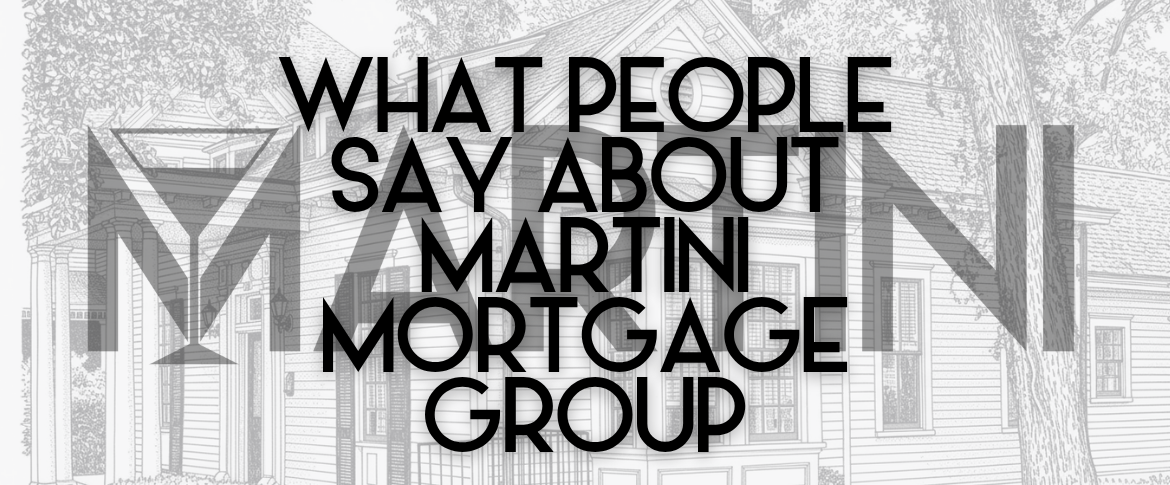 What People Say About Martini Mortgage Group — Real Client Reviews from Raleigh’s Trusted Mortgage Lender