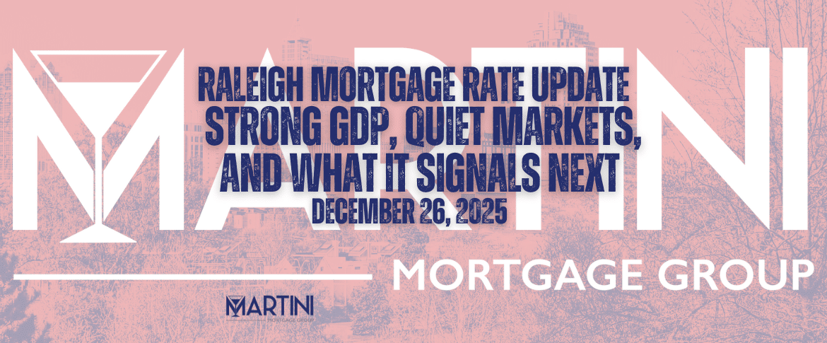 Raleigh Mortgage Rate Update for December 26, 2025 by Martini Mortgage Group highlighting strong GDP growth and quiet mortgage markets in Raleigh, North Carolina
